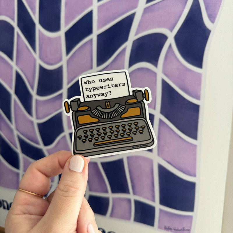 Who uses typewriters anyway sticker