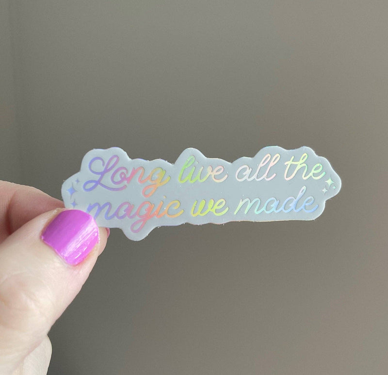 Long Live All The Magic We Made holographic sticker - white