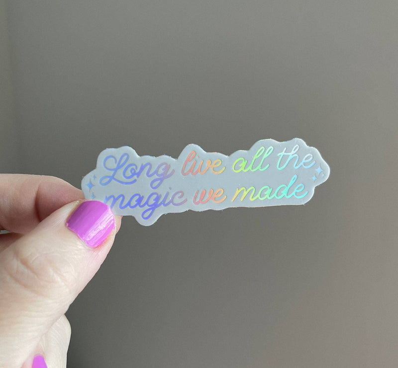 Long Live All The Magic We Made holographic sticker - white