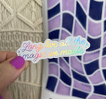 Long Live All The Magic We Made holographic sticker - white