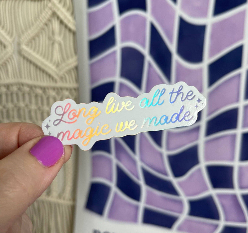 Long Live All The Magic We Made holographic sticker - white