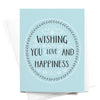 Wishing You Love and Happiness Greeting Card