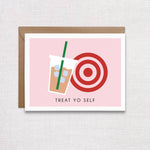 Treat Yo Self Coffee and Shopping Greeting Card