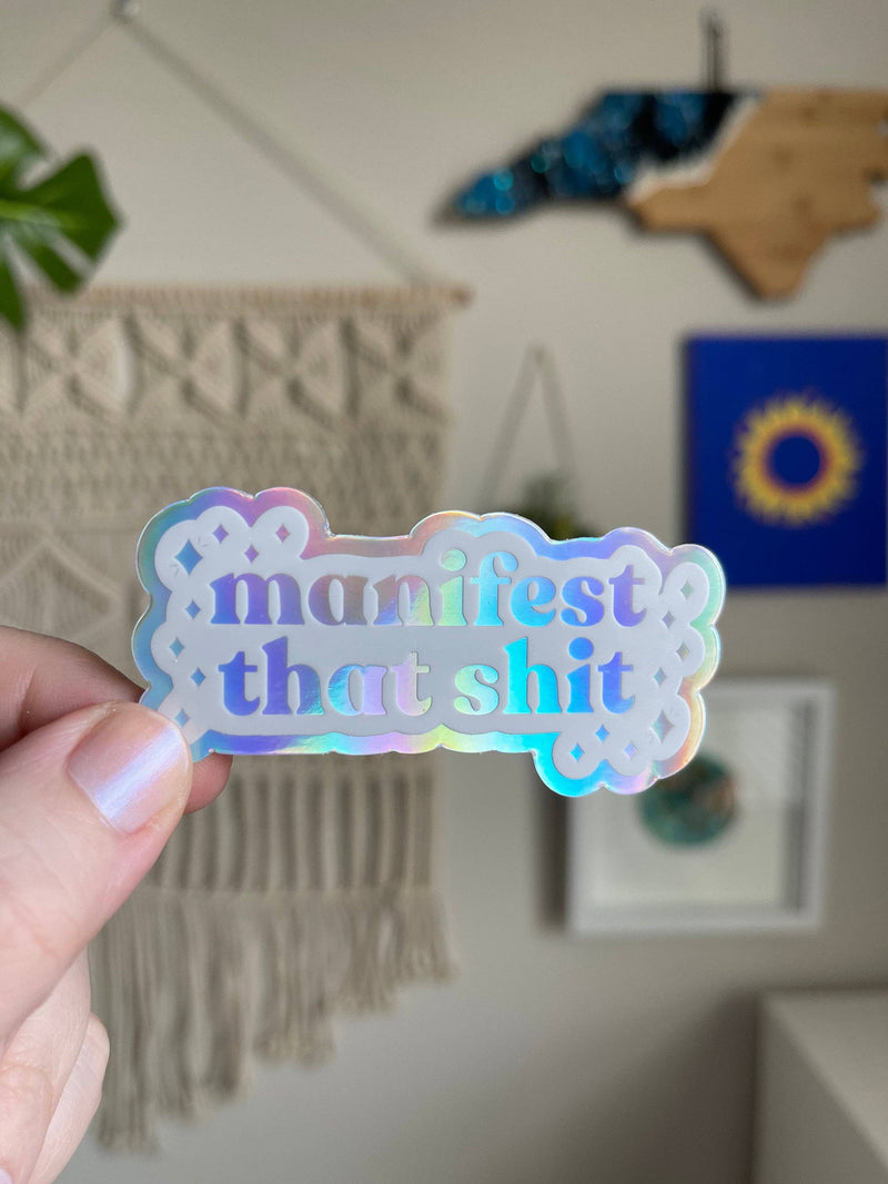 "Manifest That Sh**" Holographic Sticker